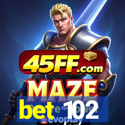bet 102